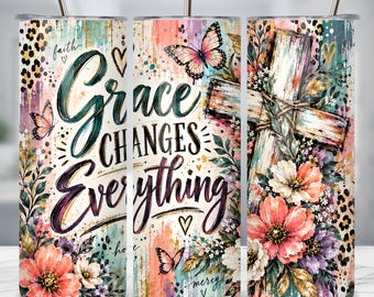 Christian Tumbler Wrap PNG, Grace Changes Everything, Faith Cross 20oz Skinny Tumbler, Floral Christian Sublimation, Inspirational Faith PNG