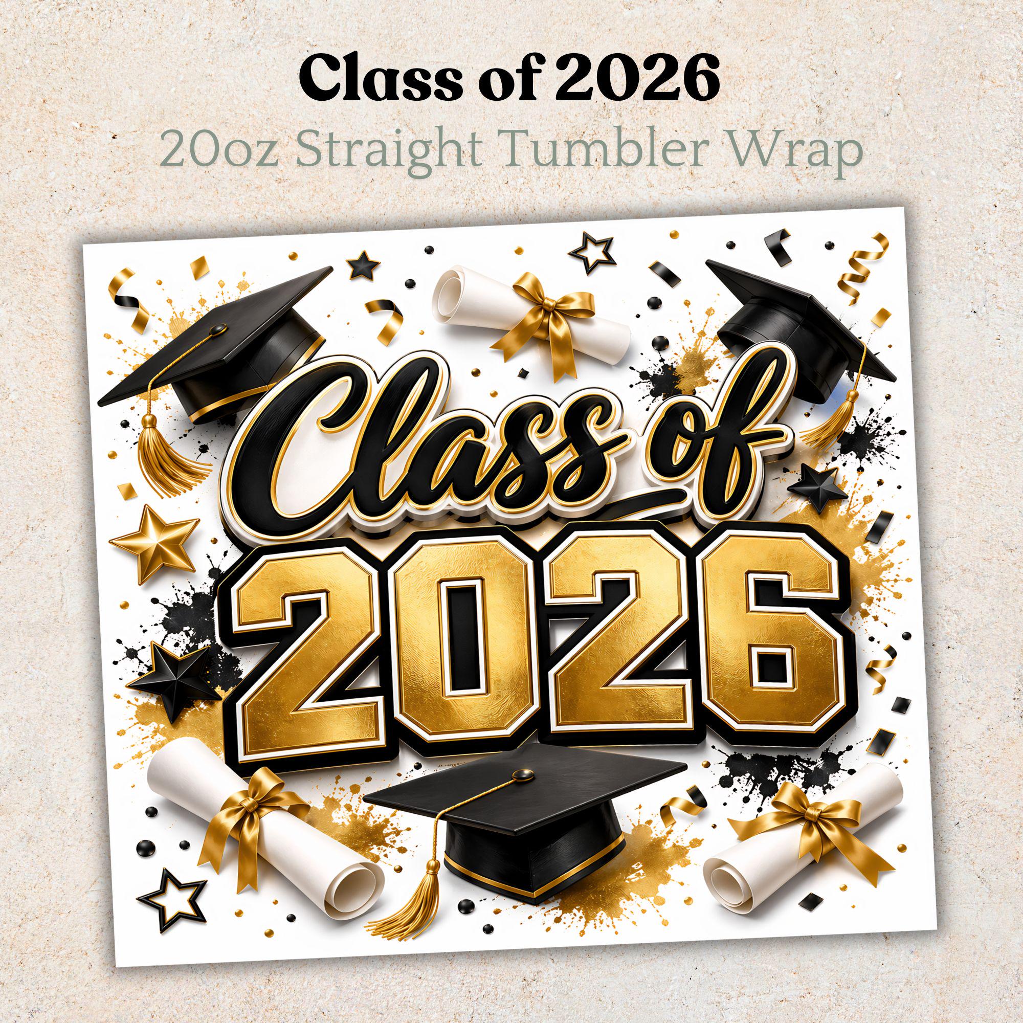 Class of 2026 Tumbler Wrap PNG, Black Gold Graduation 20oz Skinny ...