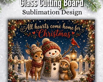 Snowman Cutting Board PNG, All Hearts Come Home for Christmas, Winter Friends Sublimation, Christmas Kitchen Decor, Holiday Cutting Board