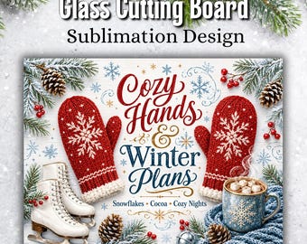 Winter Cutting Board PNG, Cozy Hands & Winter Plans, Winter Mittens Sublimation, Christmas Kitchen Decor, Holiday Cutting Board PNG
