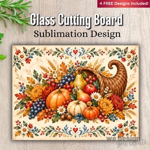 May include: A rectangular glass cutting board sublimation design featuring a cornucopia overflowing with pumpkins, pears, apples, grapes, wheat, and autumn flowers. The border includes floral motifs and small red hearts on a cream background.