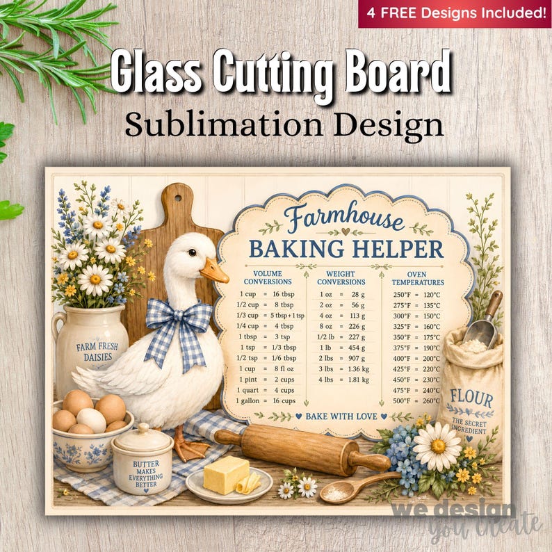 May include: A sublimation design for a glass cutting board featuring a white duck with a blue checkered bow, a conversion chart for baking, a wooden rolling pin, a bowl of eggs, a butter block, and a flour sack with daisies and blue flowers.
