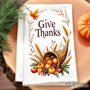 Fall Kitchen Towel Sublimation Design, Give Thanks Dish Towel PNG, Autumn Kitchen Tea Towel PNG, Fall Cornucopia Png, Thanksgiving Towel PNG