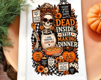 Funny Halloween Kitchen Towel PNG, Dead Inside Still Making Dinner, Funny Skeleton Sublimation, Sarcastic Halloween, Digital Download