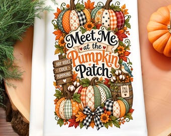Pumpkin Patch Kitchen Towel PNG, Meet Me at the Pumpkin Patch, Fall Pumpkin Sublimation, Autumn Farmhouse Design, Digital Download