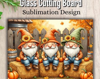 May include: A rectangular glass cutting board with a sublimation design. The design features three gnomes wearing orange and green hats with sunflowers, sitting on hay bales with pumpkins. The text "Glass Cutting Board Sublimation Design" is at the top.