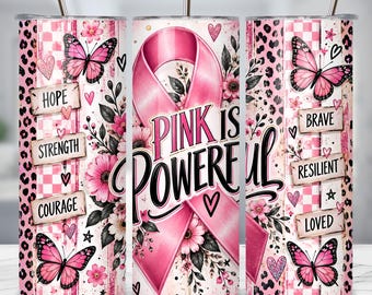 Breast Cancer Awareness Tumbler Wrap PNG, Pink Ribbon Sublimation Design, Pink Is Powerful, Inspirational 20oz Tumbler, Survivor Support PNG