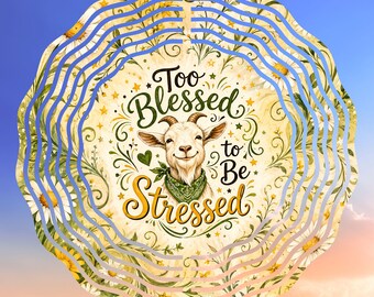 Goat Wind Spinner PNG, Funny Goat Christian Sublimation, Farmhouse Faith Yard Decor, Too Blessed to Be Stressed Digital Download
