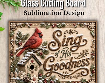 Cardinal Cutting Board PNG, Sing of His Goodness Sublimation Design, 3D Faux Wood Carved Digital Download, Christian Kitchen Decor