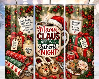 Funny Christmas Mom Tumbler Wrap PNG, Mama Claus Needs a Silent Night, Christmas Sublimation, Mom Life 20oz Tumbler, Holiday Humor PNG