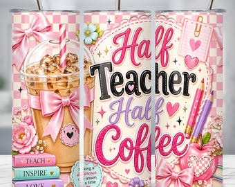 Adesivo per bicchiere termico per insegnanti in formato PNG, design metà insegnante e metà caffè, design per sublimazione da 20 once per la scuola, download digitale Coquette Teacher