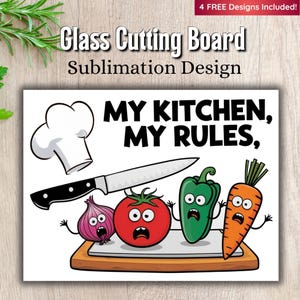 Funny Kitchen Cutting Board, Glass Cutting Board Sublimation Design, My Kitchen My Rules Cutting Board PNG, Cooking Gift Instant Download