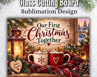 Our First Christmas Together Cutting Board PNG, Couples Christmas Sublimation, Couples Christmas Gift, Newlywed Christmas PNG