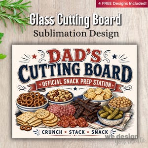 May include: A rectangular glass cutting board with the text "DAD'S CUTTING BOARD OFFICIAL SNACK PREP STATION". The design includes illustrations of snacks like pretzels, nuts, chips, and pickles. The words "CRUNCH * STACK * SNACK" are at the bottom.