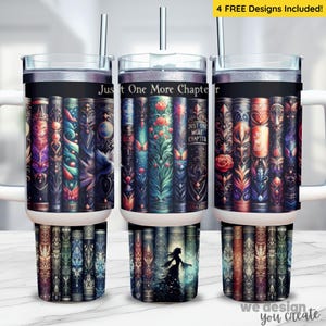 May include: A white stainless steel tumbler with a black background and a colorful image of stacked books with the text "Just One More Chapter". The tumbler has a lid and a straw.