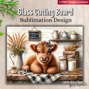 May include: A glass cutting board with a sublimation design featuring a fluffy brown calf with a black and white bow. The image includes the text "Home is where the Herd is" and "we design you create."
