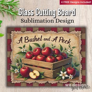 May include: Glass cutting board with a sublimation design featuring a wooden crate filled with red apples. The words "A Bushel and A Peck" are displayed above the apples. The words "Glass Cutting Board" and "Sublimation Design" are also displayed.
