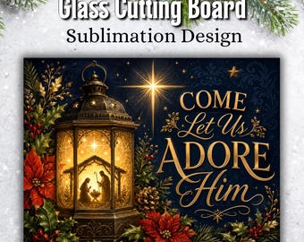 Come Let Us Adore Him PNG, Nativity Christmas Cutting Board Design, Christian Christmas Sublimation, Religious Holiday Decor