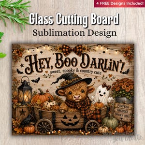 May include: A digital sublimation design for a glass cutting board featuring a highland cow wearing a witch hat in a wooden wagon with pumpkins, a ghost, and a lantern. The text reads Hey, Boo Darlin! sweet, spooky & country cute.