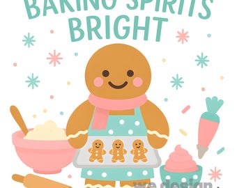 May include: A cheerful illustration with the text "BAKING SPIRITS BRIGHT". A gingerbread man wearing a blue apron and pink scarf holds a tray of gingerbread cookies. Pink and blue accents include a bowl, rolling pin, and piping bag.