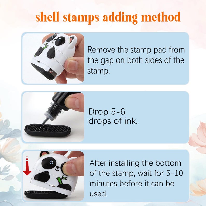 May include: A step-by-step guide on how to add ink to a panda-shaped stamp. The instructions include removing the stamp pad, adding 5-6 drops of ink, and waiting 5-10 minutes before use. The text "shell stamps adding method" is at the top.