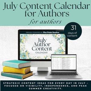 May include: A desktop computer and laptop display a July Author Content Calendar. The computer screen shows a floral design with the text "July Author Content Calendar." Three books are stacked in front. The image includes the text "31 days of content."