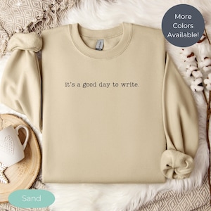 It&#39;s A Good Day To Write-sweater, auteur ronde hals, schrijversgeschenken, schrijfsweaters, literaire ronde hals, leesgrage kleding, boeken schrijven