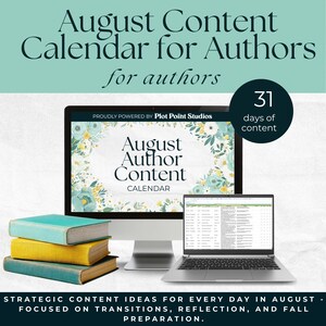 May include: A desktop computer and laptop display an August content calendar for authors, with the text "August Author Content Calendar." Three books are stacked in front of the computer. The image also includes the text "31 days of content."