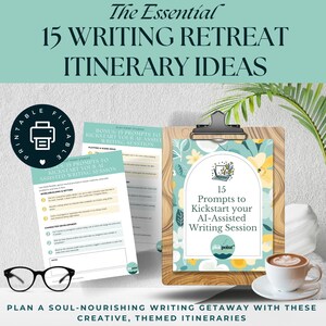 May include: A promotional image for a writing retreat, featuring a clipboard with a floral design and the text "15 Prompts to Kickstart your AI-Assisted Writing Session." Additional printables and a coffee cup are also visible. The text "The Essential 15 Writing Retreat Itinerary Ideas" is at the top.