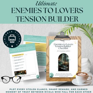 May include: A printable checklist titled "Enemies to Lovers Tension Builder" for romantasy authors. The image includes a clipboard with a checklist, a cup of coffee, and a pair of glasses. The text reads "Plot every stolen glance, sharp remark, and earned moment of trust between rivals who fall for each other."