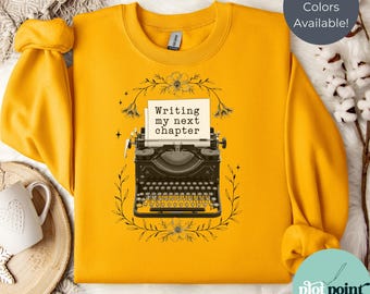 Writing The Next Chapter Sweatshirt, Floral Typewriter Shirt, Published Author Hoodie, Writer Tee For Women, Gift For New Author
