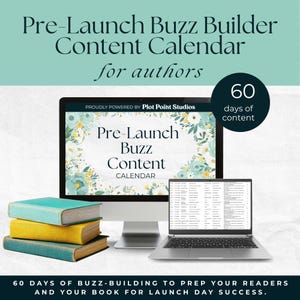 May include: A desktop computer, laptop, and three books are displayed in this image. The computer screen shows a "Pre-Launch Buzz Content Calendar" with floral accents. The laptop displays a spreadsheet. The text reads "60 days of content" and "60 DAYS OF BUZZ-BUILDING TO PREP YOUR READERS AND YOUR BOOK FOR LAUNCH DAY SUCCESS."