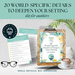 May include: A wooden clipboard displays a list titled "20 World Specific Details to Deepen Your Setting" for authors. The list is on a floral background with a dragon illustration. A cup of coffee, glasses, and other lists are also visible.