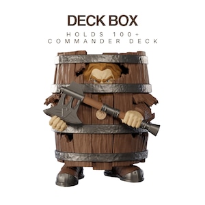 May include: A brown barrel-shaped deck box with the text DECK BOX HOLDS 100+ COMMANDER DECK. The container features a sculpted character peering out from the top, holding a large gray axe with a wooden handle, and wearing brown boots with gray accents.