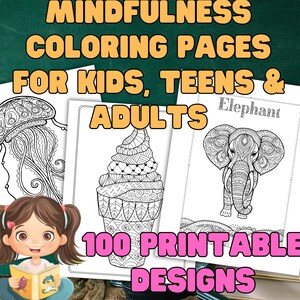 Mindfulness Coloring Pages for Kids, Teens, Adults | 100 Printable Designs | Animals, Flowers & More | Calming Activity for All Ages | PDF