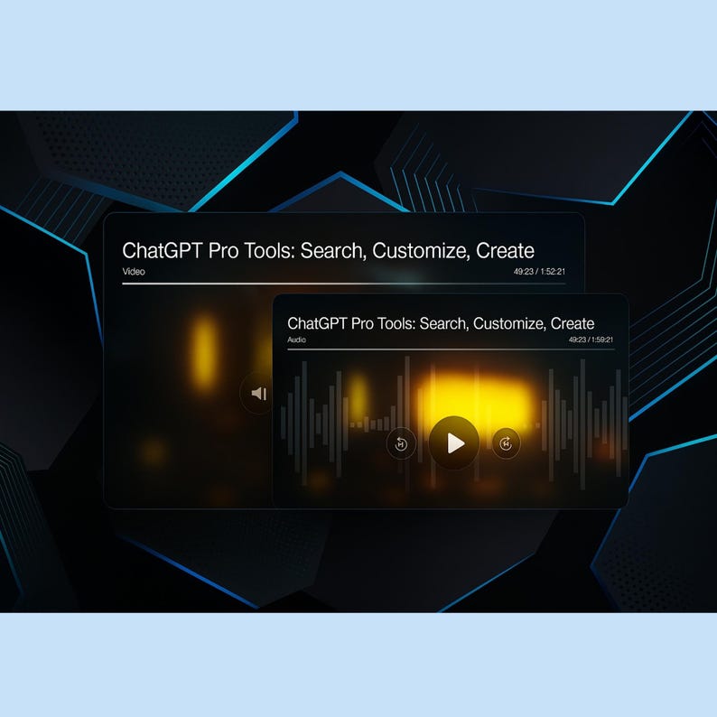 May include: A black screen with a blue geometric pattern. Two rectangular boxes are on the screen. The top box is labeled "Video" and the bottom box is labeled "Audio". Both boxes have a play button and a timer. The text "ChatGPT Pro Tools: Search, Customize, Create" is displayed in both boxes.