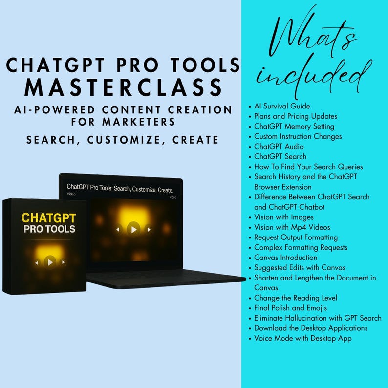 May include: A laptop computer with a blue background showing a video titled "ChatGPT Pro Tools: Search, Customize, Create". The video is about AI-powered content creation for marketers. The text "What's included" is on the right side of the image with a list of features.