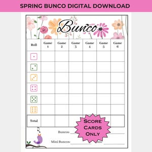 May include: A digital download Bunco score card with a floral design. The top of the card reads "Spring Bunco Digital Download". The card has spaces for scores, dice roll symbols, and the word "Bunco" in a decorative font. A pink starburst reads "Score Cards Only".