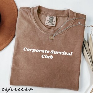 Comfort Colors® Corporate Survival Club Shirt Funny Work Shirt Sarcastic Work Shirt Gift For Coworker Shirt Office Humor