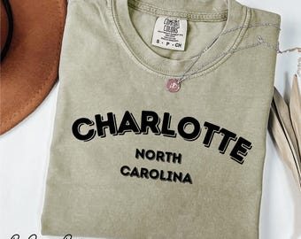 Comfort Colors® Charlotte North Carolina Shirt Charlotte NC Shirt Vacation Shirt Souvenir Shirt Gift For Charlotte Native Shirt
