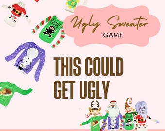 May include: A pink and white graphic with the text "Ugly Sweater Game" and "This Could Get Ugly". The graphic features several illustrations of Christmas sweaters with various designs, including a snowman, a gingerbread man, and a ninja.