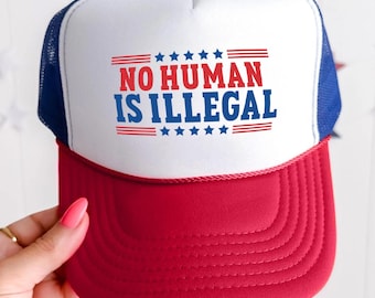 No Human Is Illegal Trucker Hat, Liberal Protest Snapback, Immigrant Rights Mesh Cap, Anti-Racist Statement Hat, Justice Activist Gear