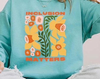 Inclusion Matters Comfort Colors Shirt, Vintage Special Education Sweatshirt, Autism Awareness Hoodie, Equality Tee, SPED Teacher Gift