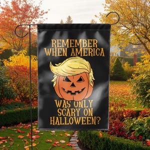 Funny Trump Halloween Flag, Anti Trump Yard Flag, Remember America Was Scary Banner, Political Gift for Democrat, Liberal House Decor