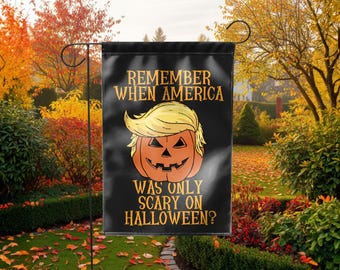 Funny Trump Halloween Flag, Anti Trump Yard Flag, Remember America Was Scary Banner, Political Gift for Democrat, Liberal House Decor