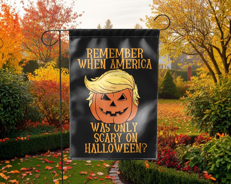 Funny Trump Halloween Flag, Anti Trump Yard Flag, Remember America Was Scary Banner, Political Gift for Democrat, Liberal House Decor
