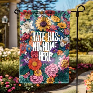 Hate Has No Home Here Garden Flag, Floral Inclusion Yard Sign, Kindness Welcome Banner, Anti Hate House Decor, Activist Ally Gift for Home