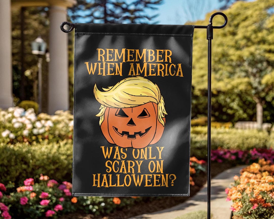 Funny Trump Halloween Flag, Anti Trump Yard Flag, Remember America Was ...