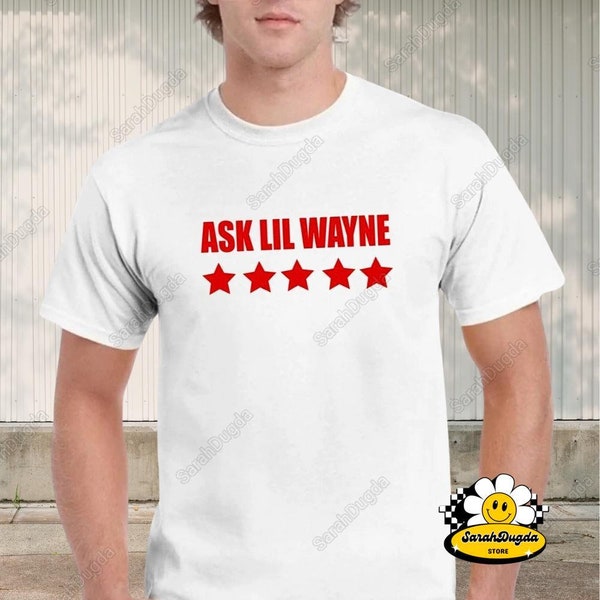 Pregúntale a Lil Wayne camisa, Pregúntale a Lil Wayne camiseta de 5 estrellas, camiseta de Nicki Minaj, camiseta de Nicki Minaj Concern, ropa de hip hop, camisa de fan de hip hop