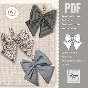 Könnte beinhalten: Drei Stoff-Schleifen-Schlüsselanhänger in verschiedenen Mustern: floral, gestreift und gepunktet. Jede Schleife ist an einem Metallverschluss befestigt. Das Bild enthält auch den Text "TWO Sizes" und "PDF Keycharm Bow Pattern, Instructions and Video."